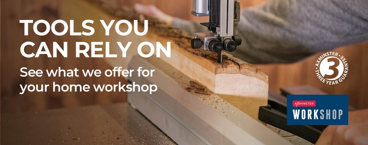 Axminster Workshop - see what we offer for your home workshop